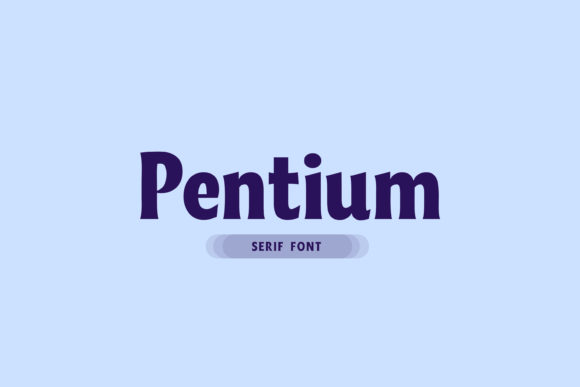 Pentium: A Bold Statement for Modern Display Design